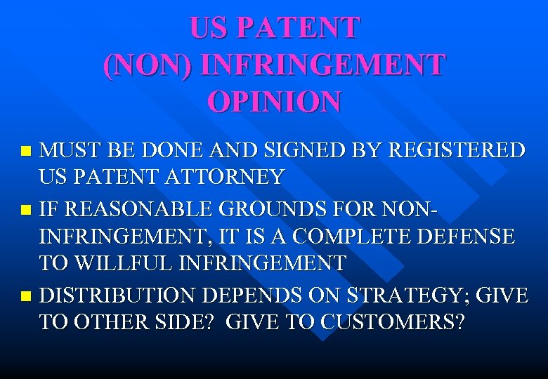 US PATENT (NON) INFRINGEMENT OPINION MUST BE DONE AND SIGNED BY REGISTERED US PATENT