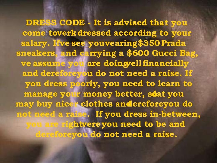 DRESS CODE - It is advised that you come toverk dressed according to your