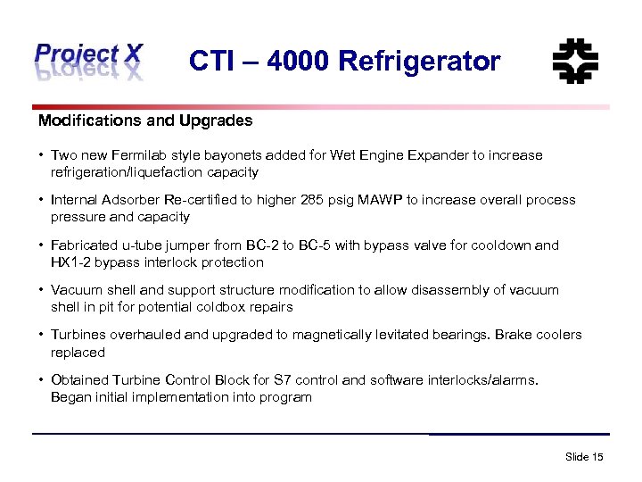 CTI – 4000 Refrigerator Modifications and Upgrades • Two new Fermilab style bayonets added