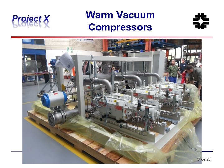 Warm Vacuum Compressors Slide 20 