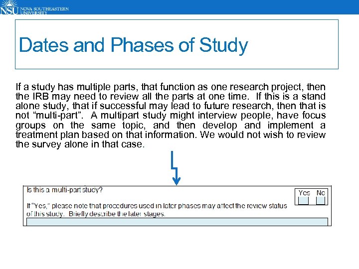 Dates and Phases of Study If a study has multiple parts, that function as