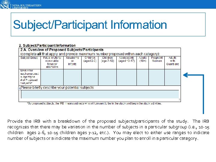 Subject/Participant Information Provide the IRB with a breakdown of the proposed subjects/participants of the