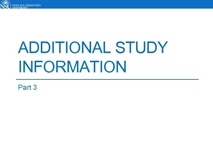 ADDITIONAL STUDY INFORMATION Part 3 