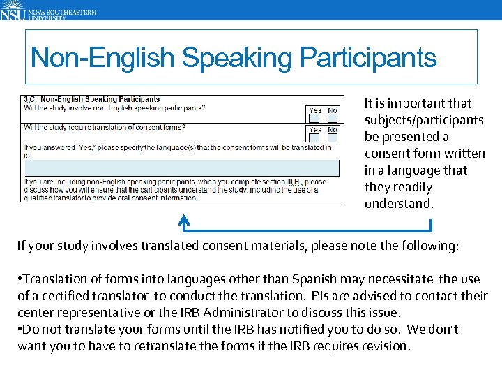 Non-English Speaking Participants It is important that subjects/participants be presented a consent form written