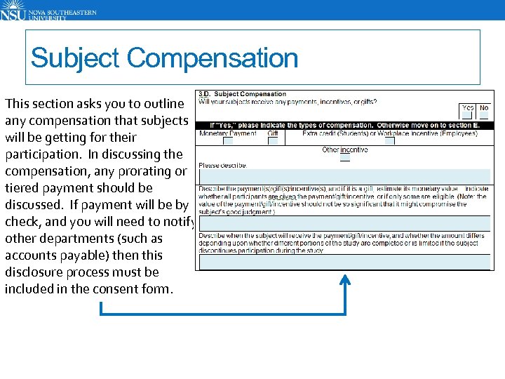 Subject Compensation This section asks you to outline any compensation that subjects will be