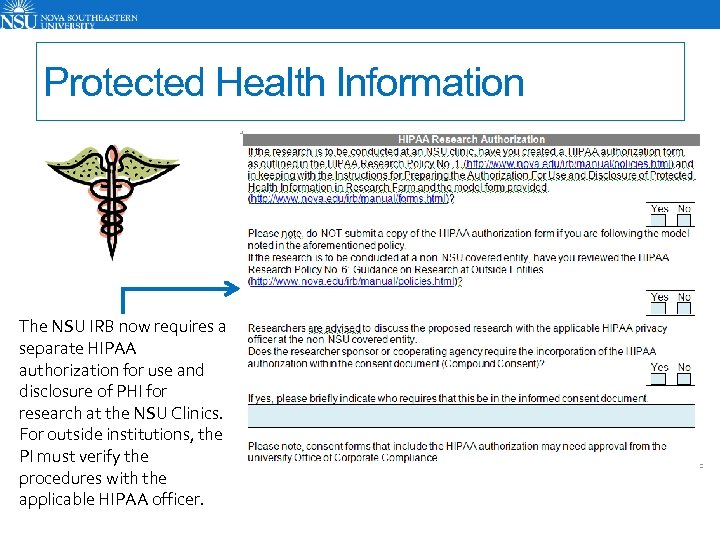 Protected Health Information The NSU IRB now requires a separate HIPAA authorization for use