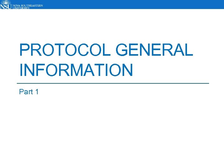 PROTOCOL GENERAL INFORMATION Part 1 