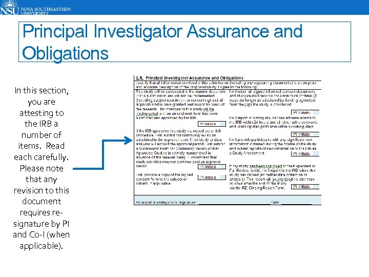 Principal Investigator Assurance and Obligations In this section, you are attesting to the IRB