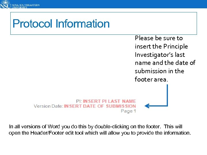 Protocol Information Please be sure to insert the Principle Investigator’s last name and the