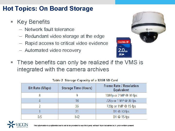 Hot Topics: On Board Storage § Key Benefits – – Network fault tolerance Redundant