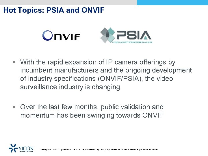 Hot Topics: PSIA and ONVIF § With the rapid expansion of IP camera offerings