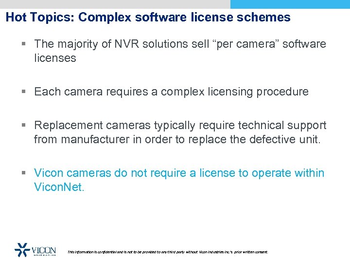 Hot Topics: Complex software license schemes § The majority of NVR solutions sell “per