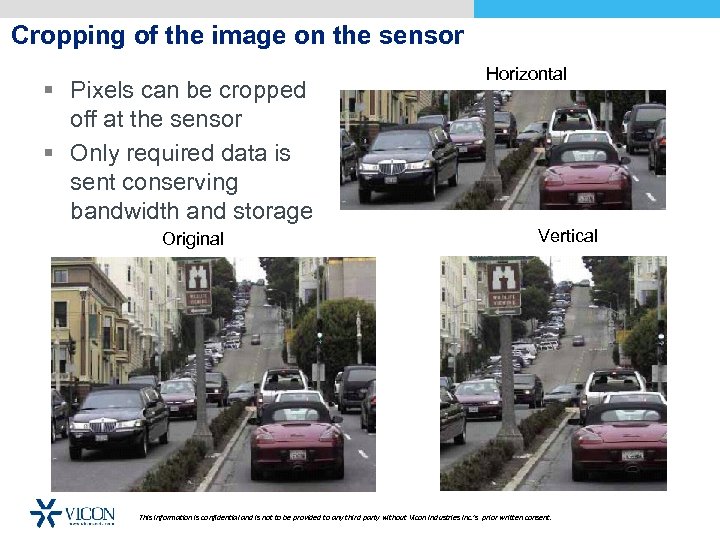 Cropping of the image on the sensor § Pixels can be cropped off at