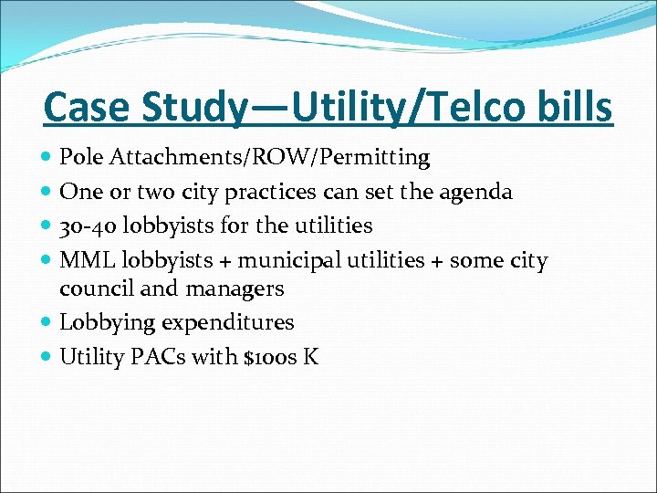 Case Study—Utility/Telco bills Pole Attachments/ROW/Permitting One or two city practices can set the agenda