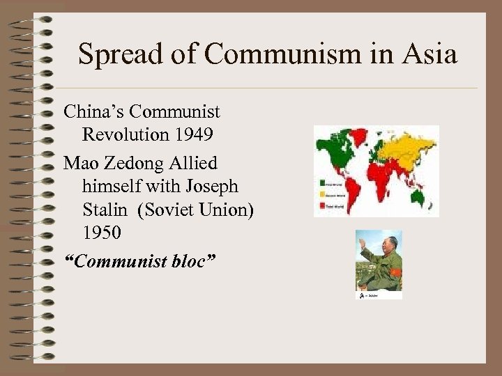 Spread of Communism in Asia China’s Communist Revolution 1949 Mao Zedong Allied himself with