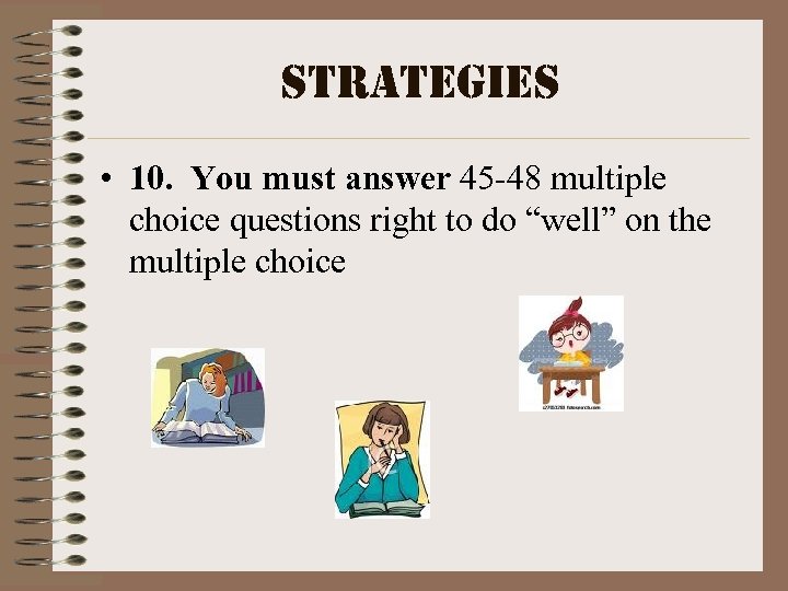 strategies • 10. You must answer 45 -48 multiple choice questions right to do
