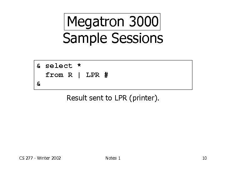 Megatron 3000 Sample Sessions & select * from R | LPR # & Result