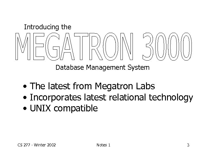 Introducing the Database Management System • The latest from Megatron Labs • Incorporates latest