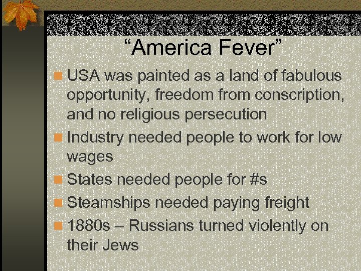 “America Fever” n USA was painted as a land of fabulous opportunity, freedom from