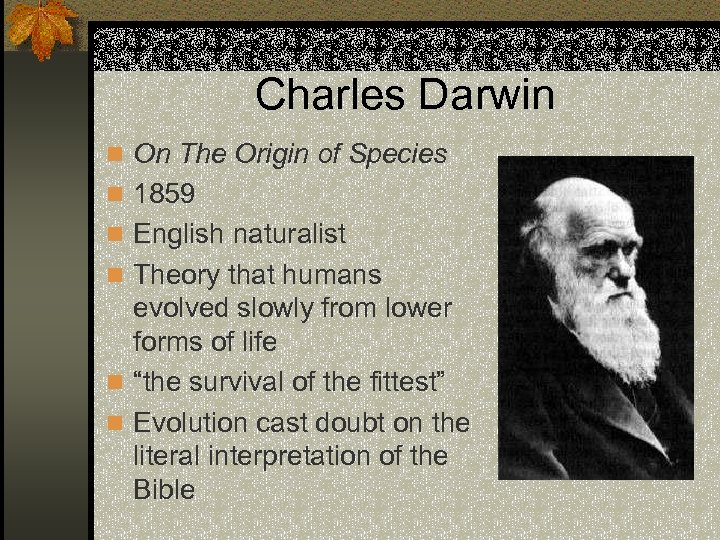 Charles Darwin n On The Origin of Species n 1859 n English naturalist n