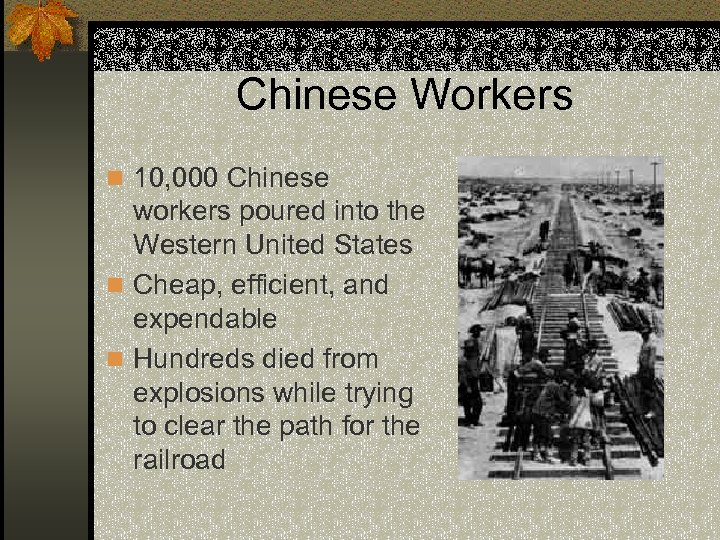 Chinese Workers n 10, 000 Chinese workers poured into the Western United States n