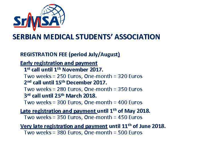 SERBIAN MEDICAL STUDENTS’ ASSOCIATION REGISTRATION FEE (period July/August) Early registration and payment 1 st