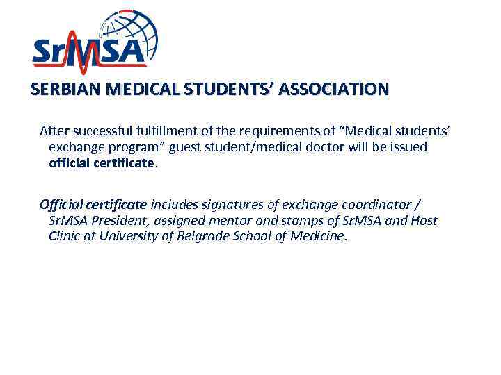 SERBIAN MEDICAL STUDENTS’ ASSOCIATION After successful fulfillment of the requirements of “Medical students’ exchange