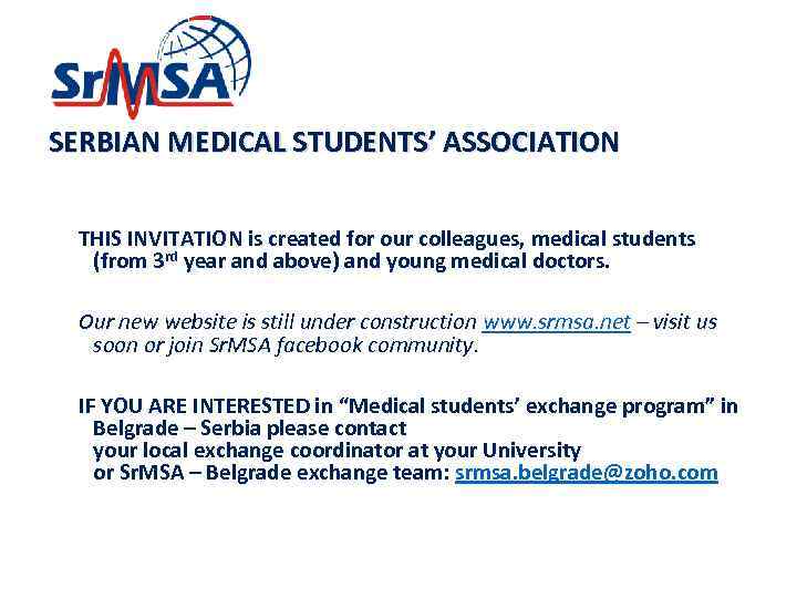 SERBIAN MEDICAL STUDENTS’ ASSOCIATION THIS INVITATION is created for our colleagues, medical students (from