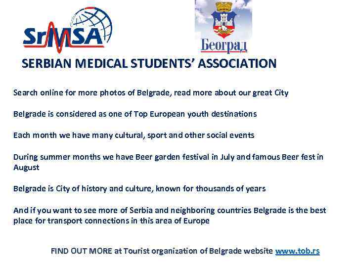 SERBIAN MEDICAL STUDENTS’ ASSOCIATION Search online for more photos of Belgrade, read more about
