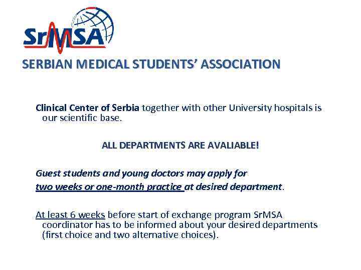SERBIAN MEDICAL STUDENTS’ ASSOCIATION Clinical Center of Serbia together with other University hospitals is
