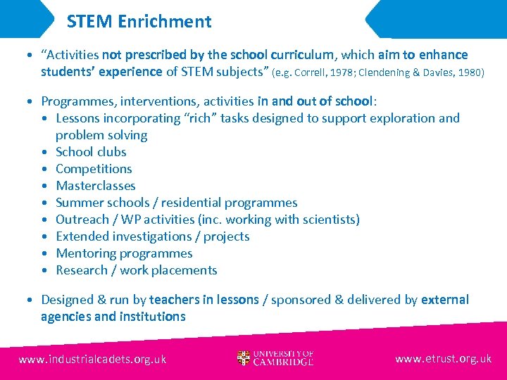 STEM Enrichment • “Activities not prescribed by the school curriculum, which aim to enhance