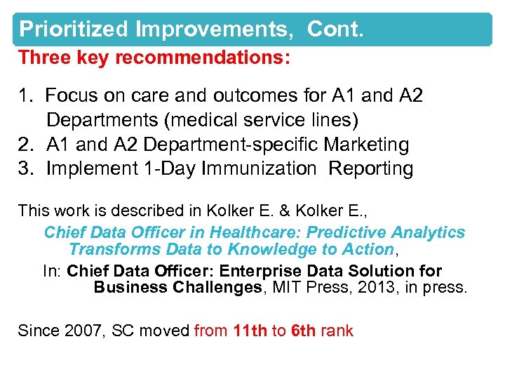 Prioritized Improvements, Cont. Three key recommendations: 1. Focus on care and outcomes for A
