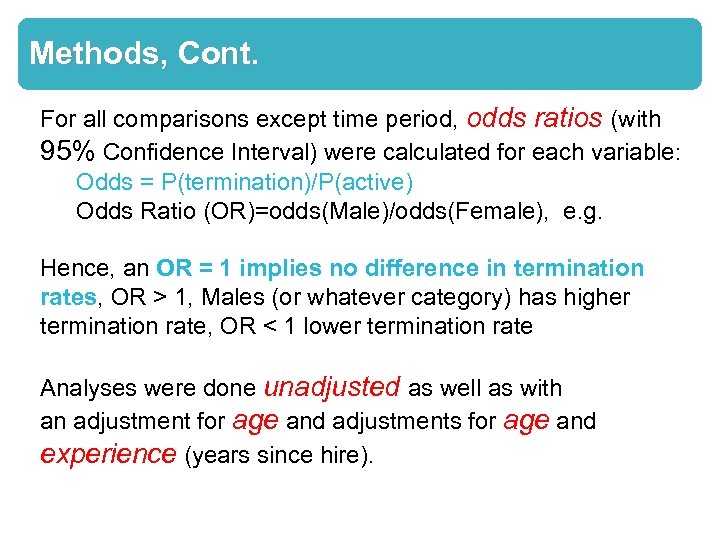 Methods, Cont. For all comparisons except time period, odds ratios (with 95% Confidence Interval)