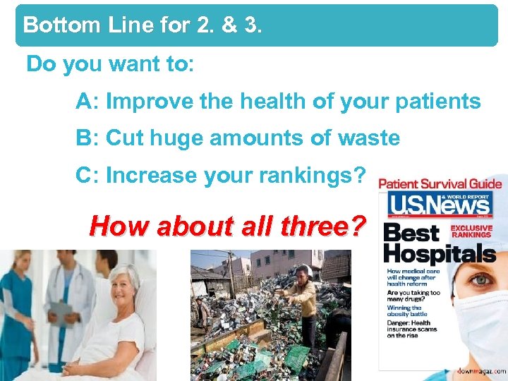 Bottom Line for 2. & 3. Do you want to: A: Improve the health