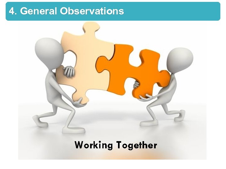 4. General Observations Working Together 