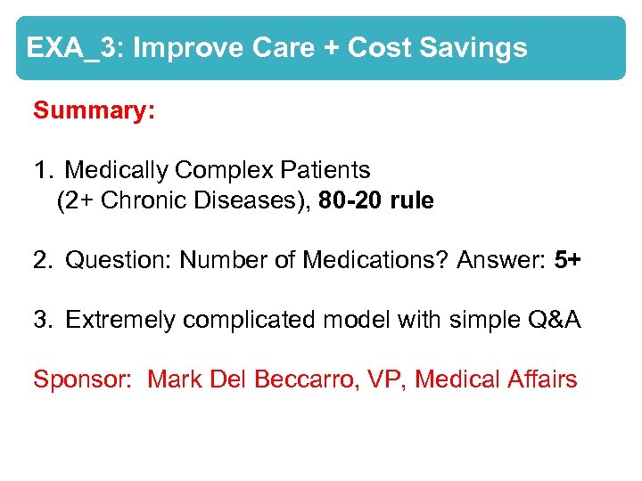 EXA_3: Improve Care + Cost Savings Summary: 1. Medically Complex Patients (2+ Chronic Diseases),