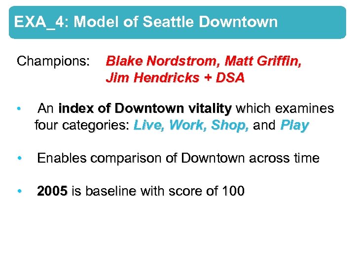 EXA_4: Model of Seattle Downtown Champions: Blake Nordstrom, Matt Griffin, Jim Hendricks + DSA
