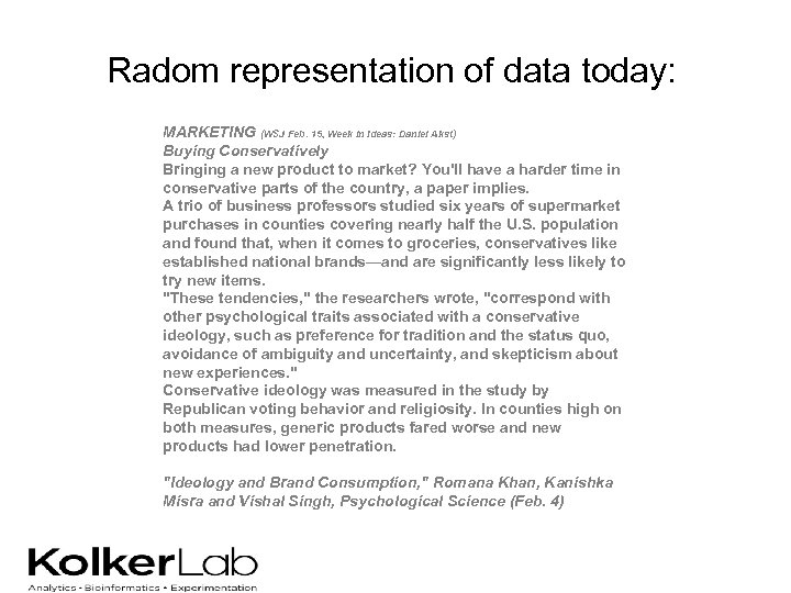 Radom representation of data today: MARKETING (WSJ Feb. 15, Week in Ideas: Daniel Akst)