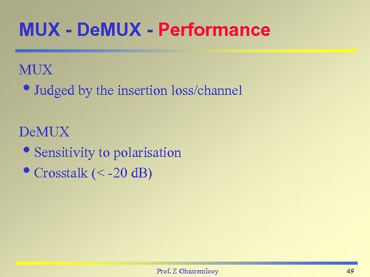 MUX - De. MUX - Performance MUX i. Judged by the insertion loss/channel De.
