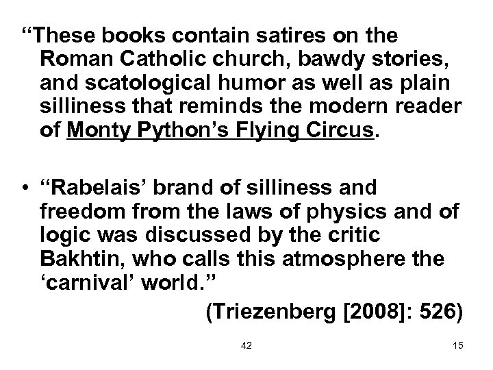 “These books contain satires on the Roman Catholic church, bawdy stories, and scatological humor