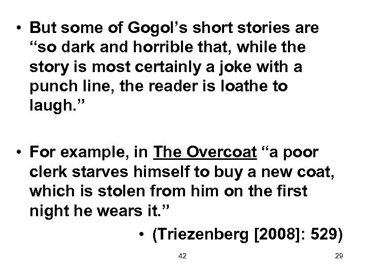  • But some of Gogol’s short stories are “so dark and horrible that,
