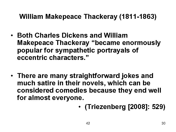 William Makepeace Thackeray (1811 -1863) • Both Charles Dickens and William Makepeace Thackeray “became