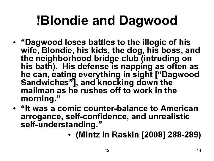 !Blondie and Dagwood • “Dagwood loses battles to the illogic of his wife, Blondie,