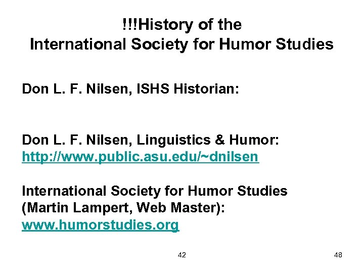 !!!History of the International Society for Humor Studies Don L. F. Nilsen, ISHS Historian: