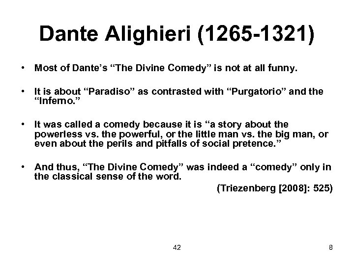 Dante Alighieri (1265 -1321) • Most of Dante’s “The Divine Comedy” is not at