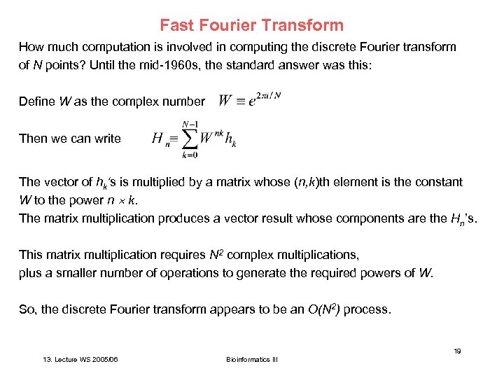 Fast Fourier Transform How much computation is involved in computing the discrete Fourier transform