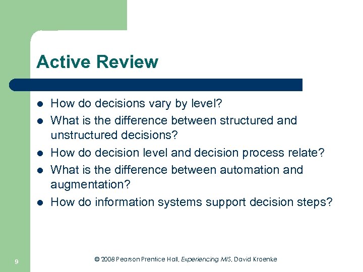 Active Review l l l 9 How do decisions vary by level? What is