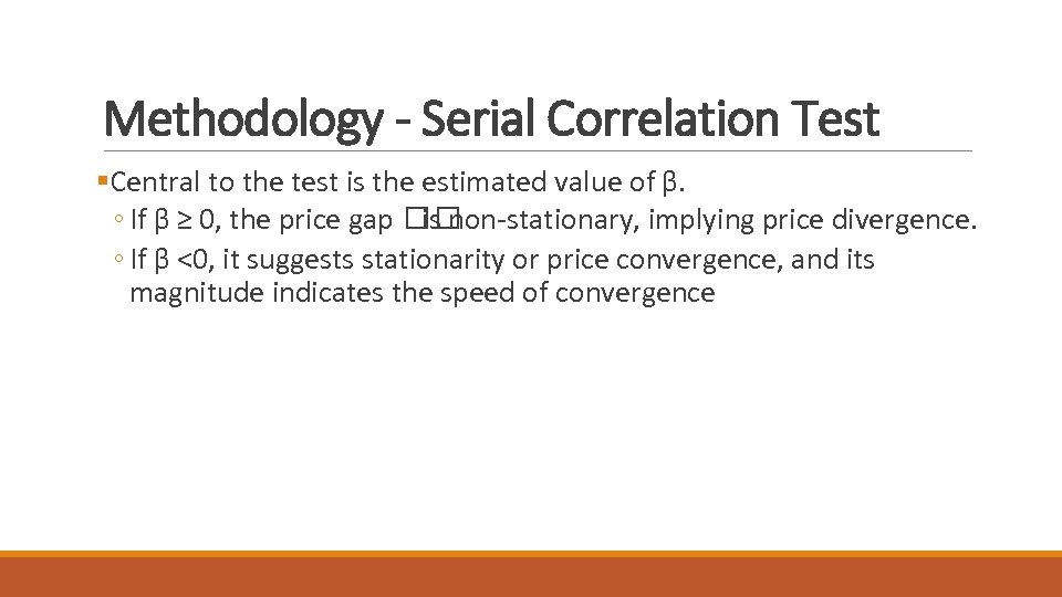 Methodology - Serial Correlation Test §Central to the test is the estimated value of