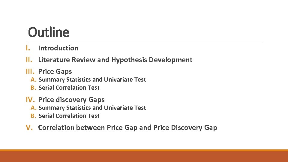 Outline I. Introduction II. Literature Review and Hypothesis Development III. Price Gaps A. Summary