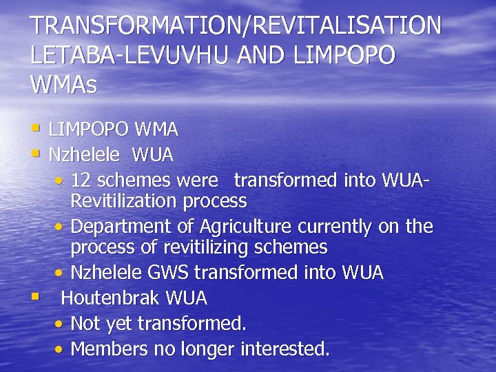 TRANSFORMATION/REVITALISATION LETABA-LEVUVHU AND LIMPOPO WMAs § LIMPOPO WMA § Nzhelele WUA • 12 schemes